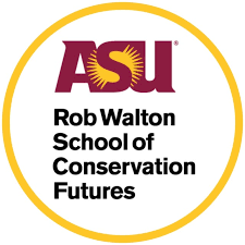 Rob Walton School of Conservation Futures - Arizona State University